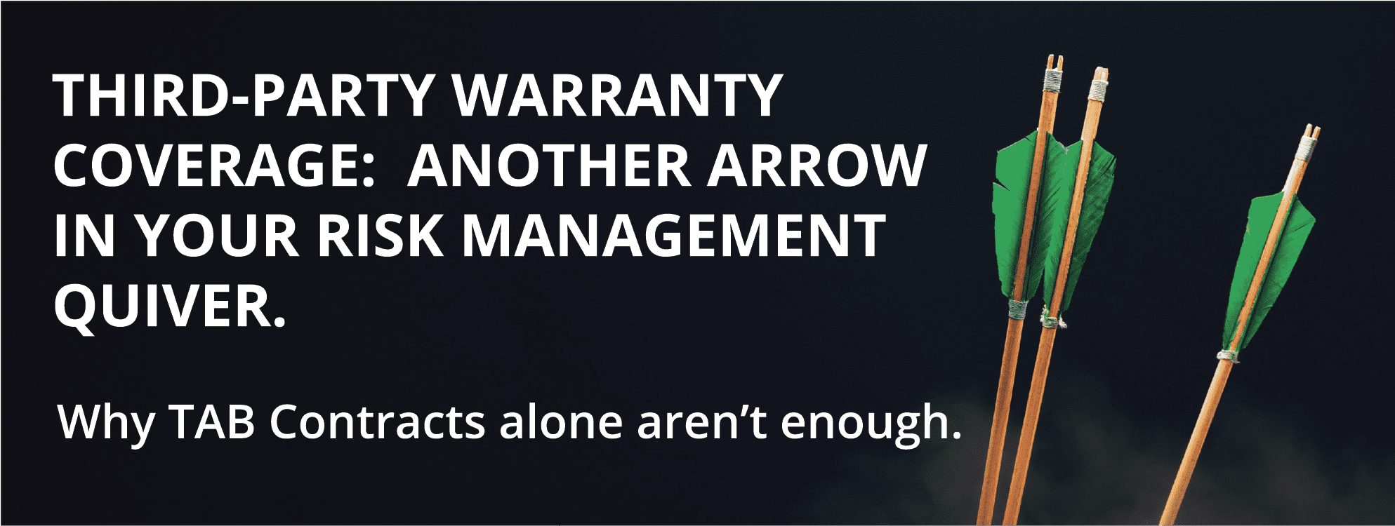 Third-Party Warranty Coverage: Another Arrow in Your Risk Management Quiver
